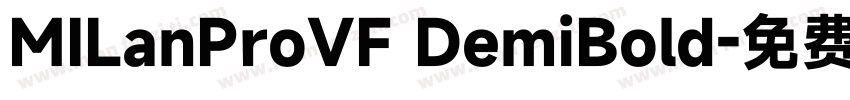 MILanProVF DemiBold字体转换